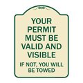 Signmission Your Permit Must Valid and Visible If Not You Will Towed Aluminum Sign, 24" x 18", TG-1824-22693 A-DES-TG-1824-22693